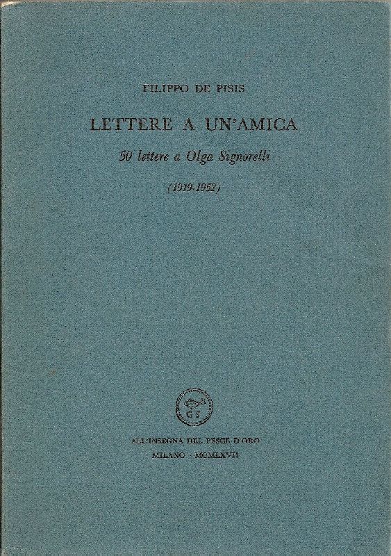 Lettere a un'amica. 50 lettere a Olga Signorelli (1919-1952)