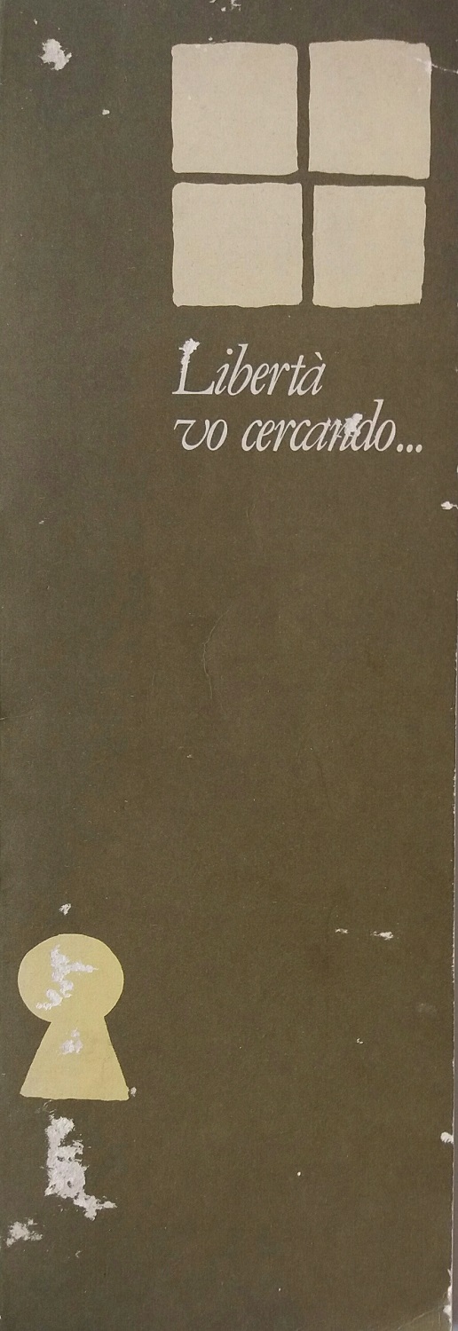 Libertà vo cercando...