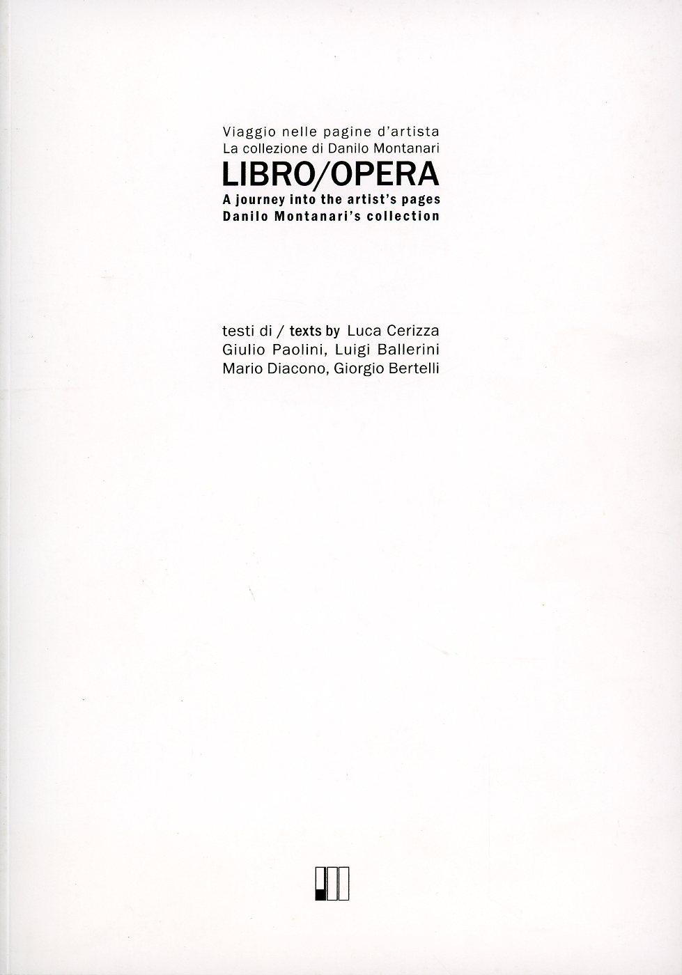 Libro/opera. Viaggio nelle pagine d'artista. La collezione di Danilo Montanari