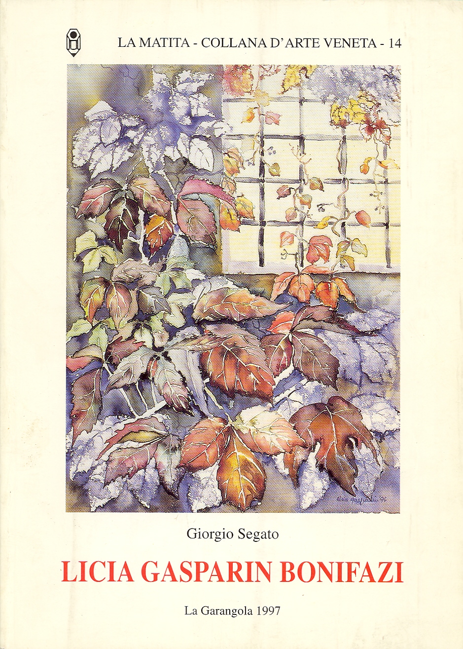 Licia Gasparin Bonifazi. Acquarelli. Ferventi cromie