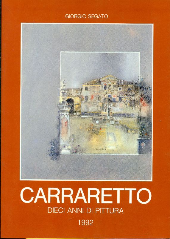 Lino Carraretto e la memoria leggera. Dieci anni di pittura