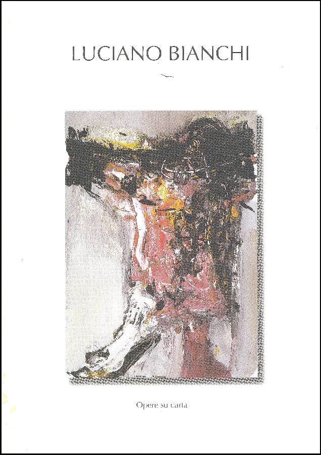 Luciano Bianchi. Opere su carta