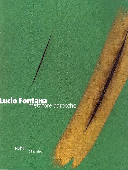 Lucio Fontana. Metafore barocche