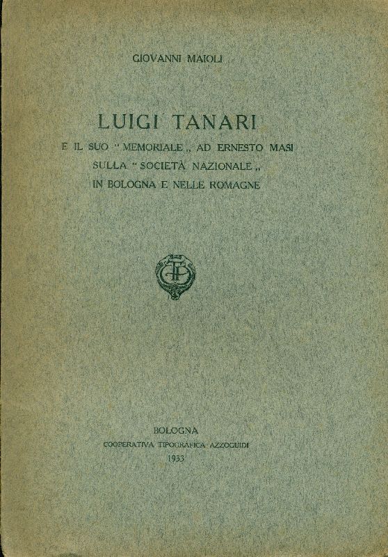 Luigi Tanari e il suo &amp;#39;&amp;#39;Memoriale&amp;#39;&amp;#39; ad Ernesto Masi sulla …