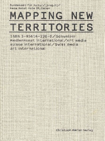Mapping new territories. Swiss media art international