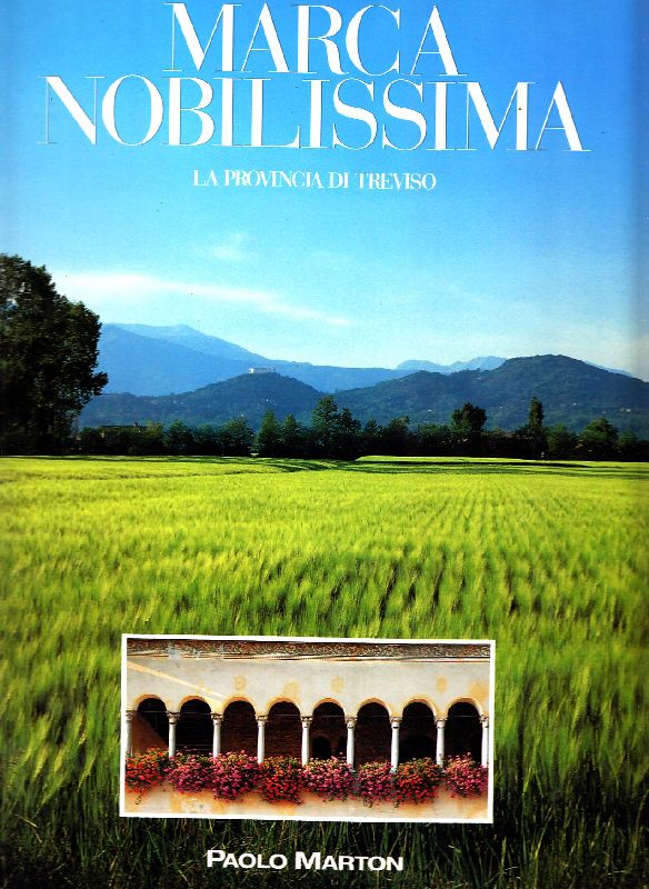 Marca nobilissima. La provincia di Treviso