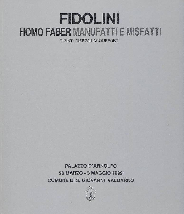 Marco Fidolini. Homo faber manufatti e misfatti