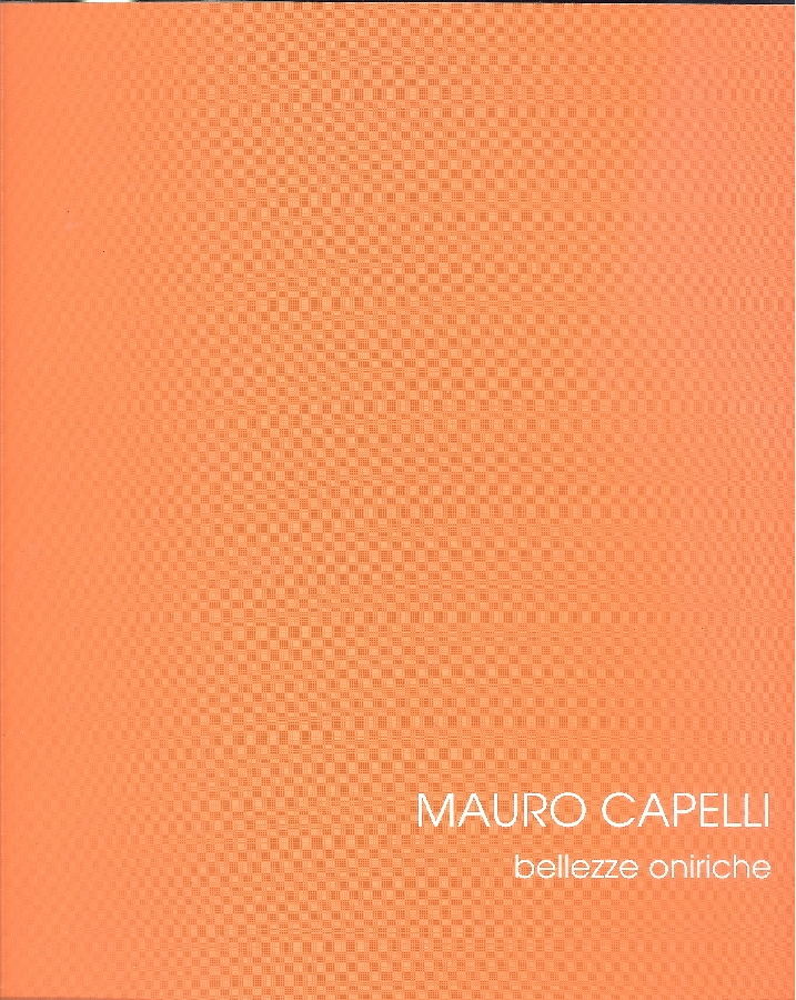 Mauro Capelli. Bellezze oniriche