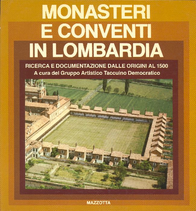 Monasteri e conventi in Lombardia. Ricerca e documentazione dalle origini …