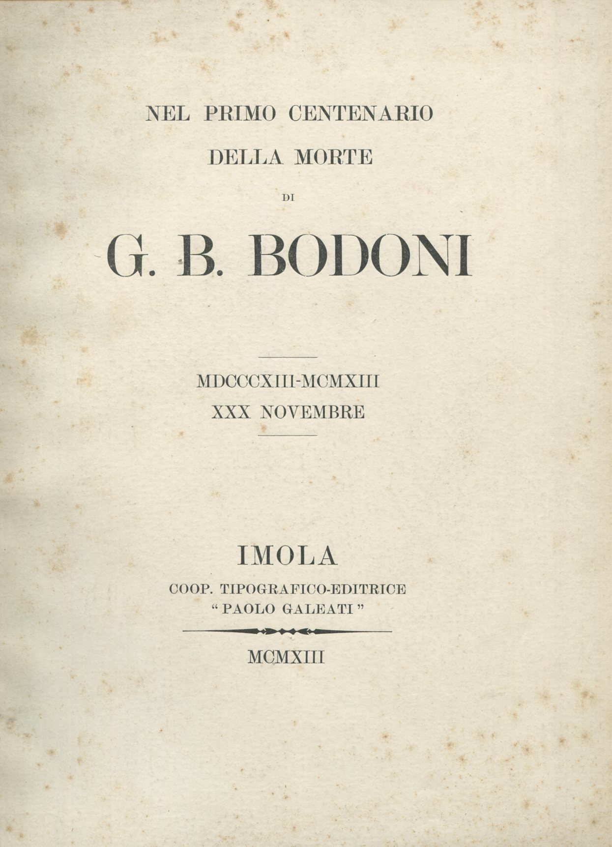 Nel primo centenario della morte di G. B. Bodoni MDCCCXIII-MCMXIII …