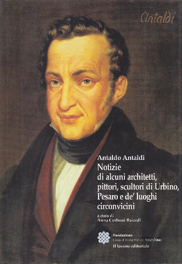 Notizie di alcuni architetti, pittori, scultori di Urbino, Pesaro e …