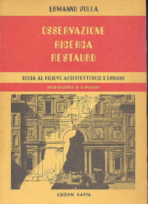 Osservazione, ricerca, restauro. Guida al rilievo architettonico e urbano