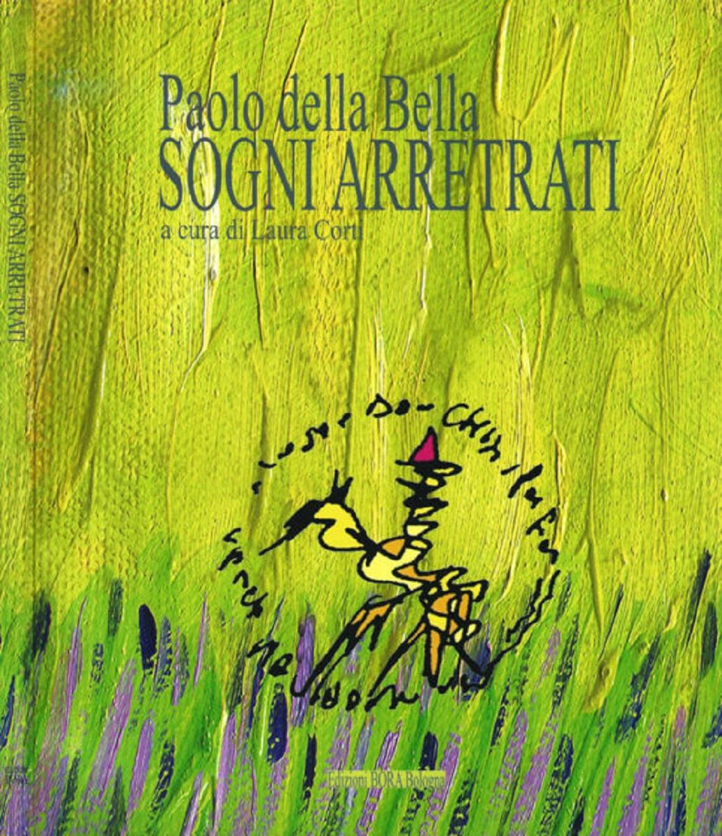 Paolo della Bella. Sogni arretrati