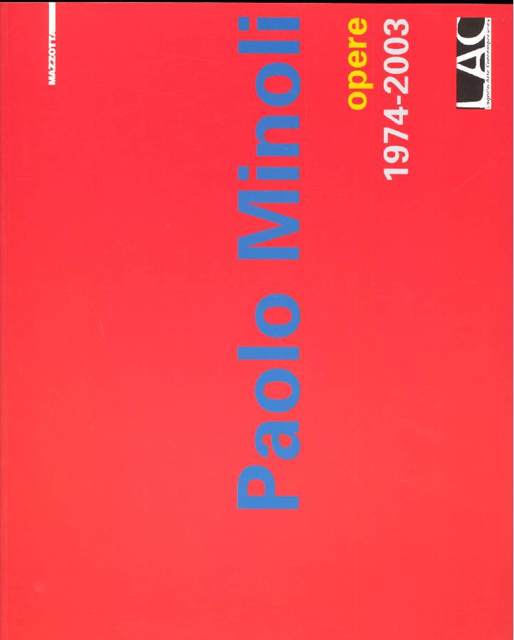 Paolo Minoli. Opere 1974-2003