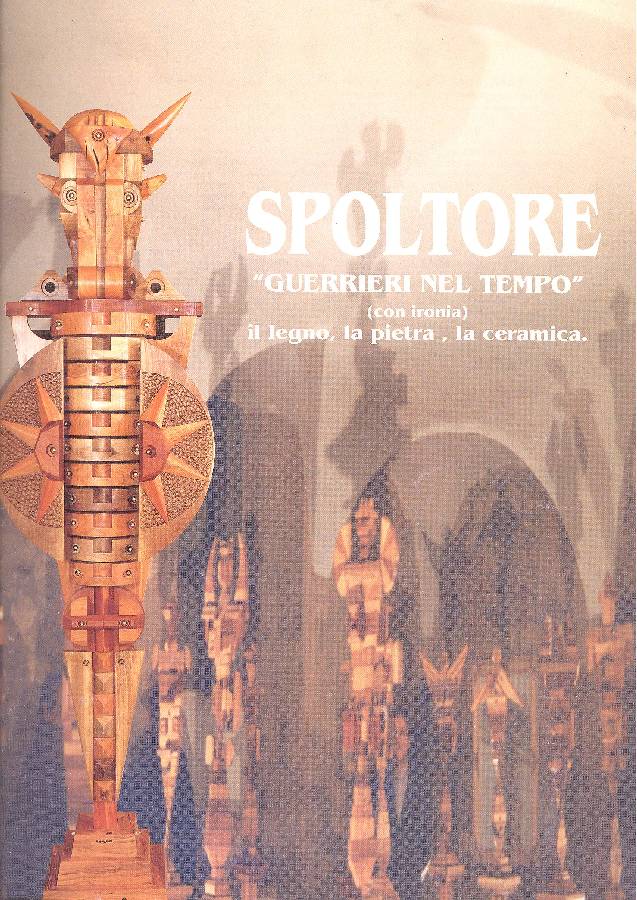 Paolo Spoltore. Guerrieri nel tempo (con ironia) 1986 -1996. Il …