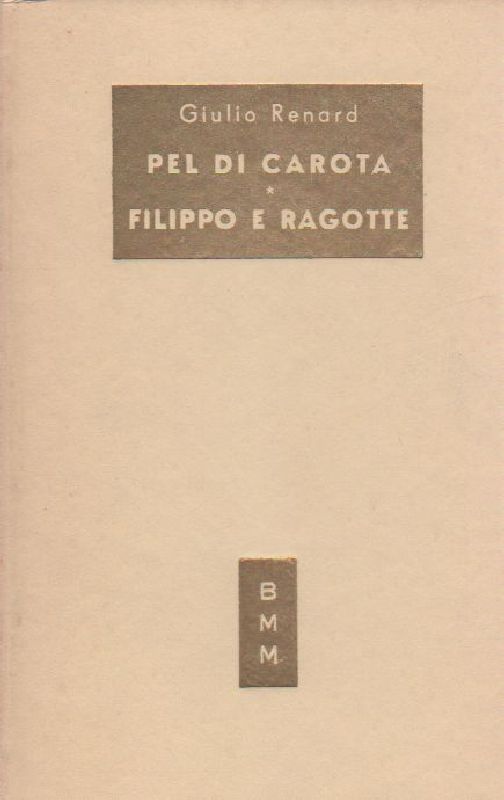 Pel di carota. Filippo e Ragotte