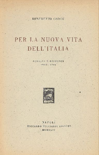 Per la nuova vita dell'Italia. Scritti e discorsi 1943-1944