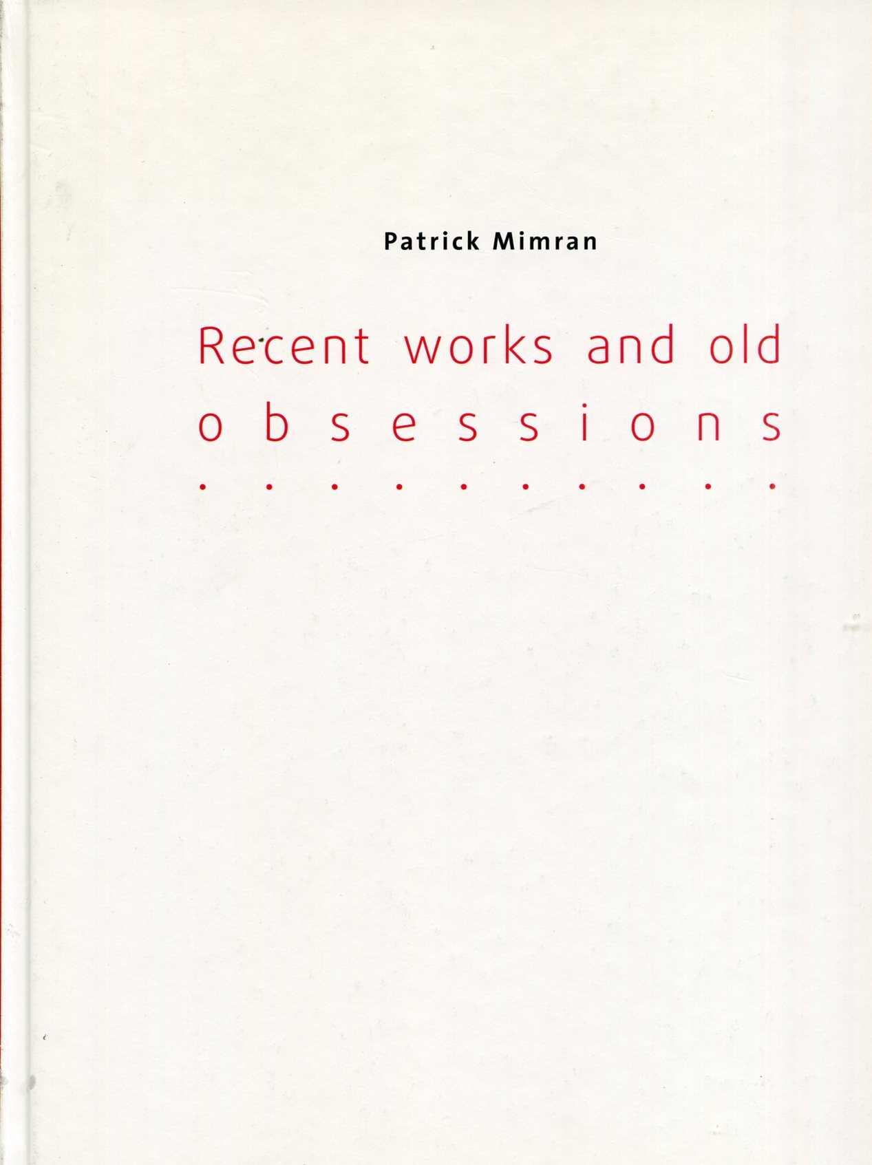 Recent works and old obsessions