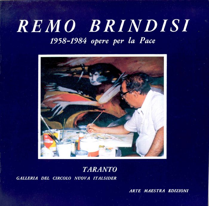 Remo Brindisi. 1958-1984 opere per la Pace