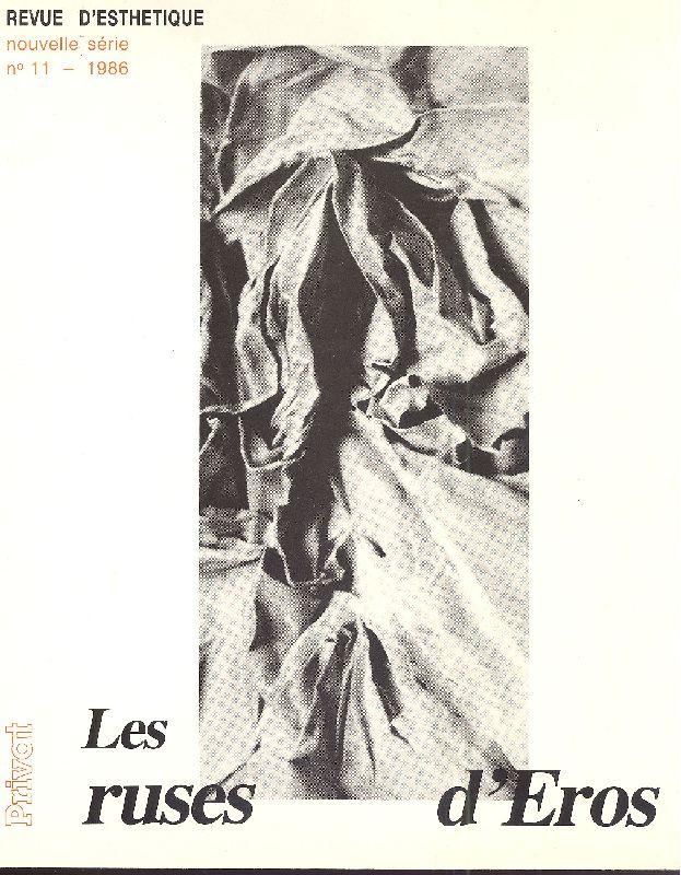 Revue d&amp;#39;esthetique. Les ruses d&amp;#39;Eros. 1986 - N. 11