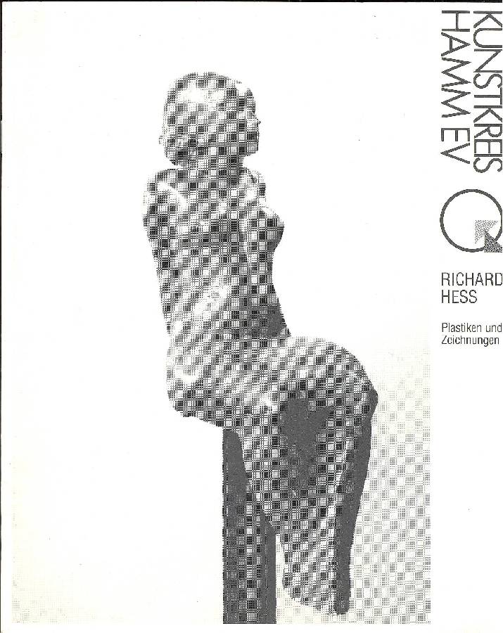 Richard Hess. Plastiken und Zeichnungen