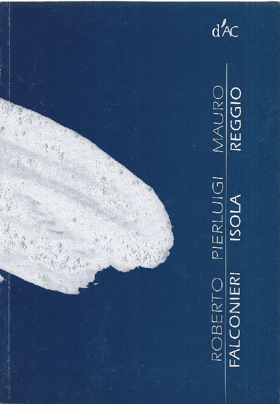 Roberto Falconieri, Pierluigi Isola, Mauro Reggio