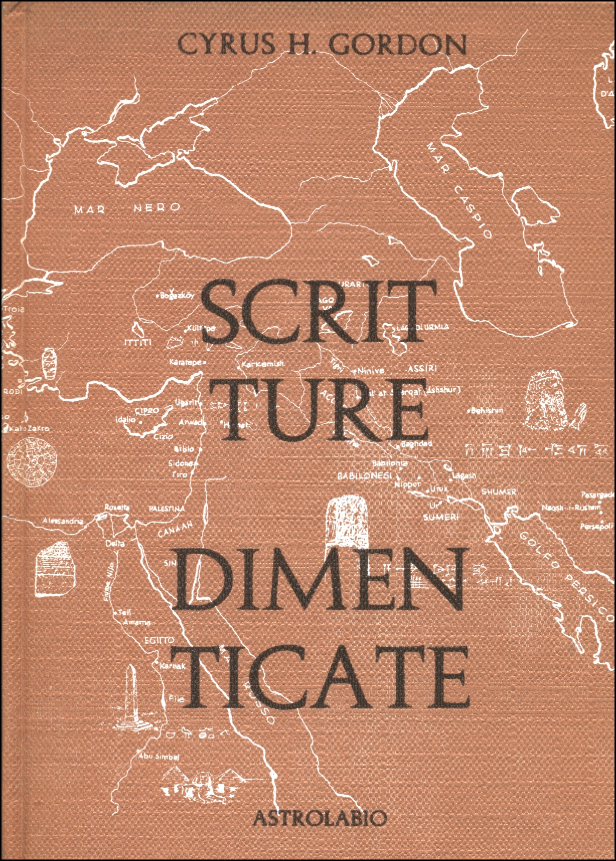 Scritture dimenticate.Come furono decifrate e il loro influsso nella cultura …
