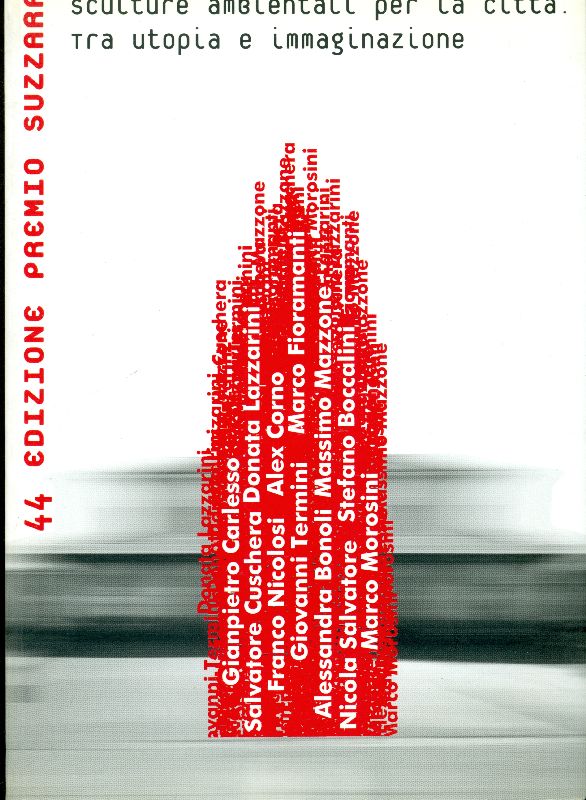 Sculture per la città tra utopia e immaginazione. 44^ Premio …