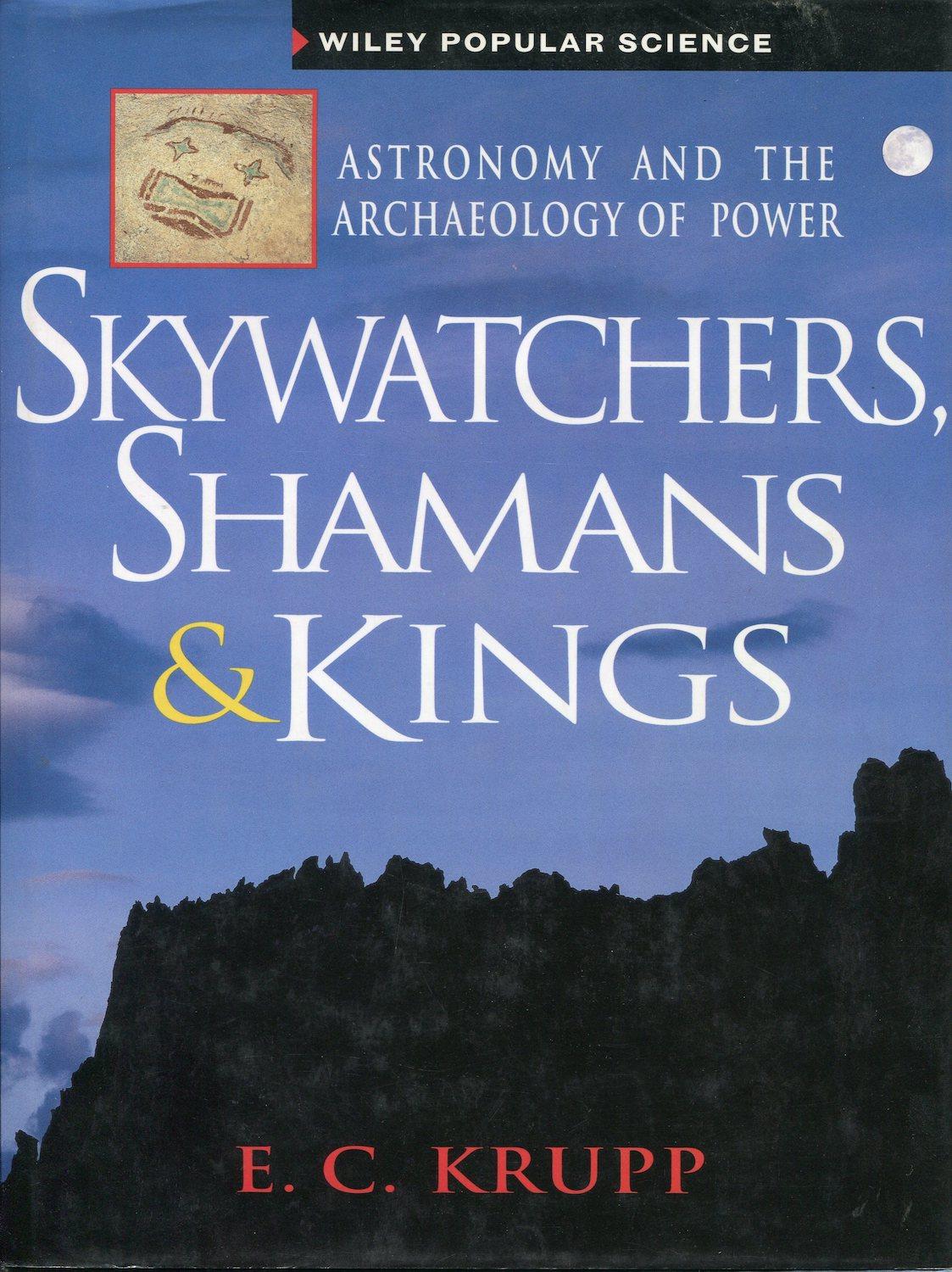 Skywatchers, Shamans &amp; Kings
