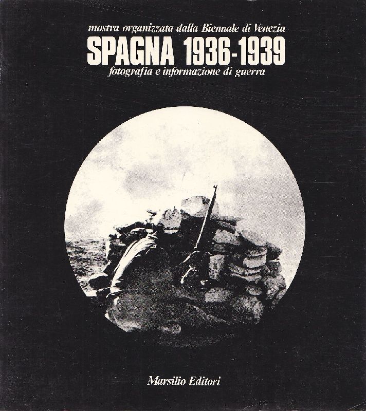Spagna 1936-1939. Fotografia e informazione di guerra