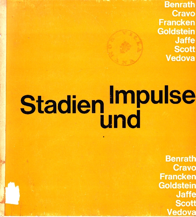 Stadien und impulse. Benrath, Cravo, Francken, Goldstein, Jaffe, Scott, Vedova