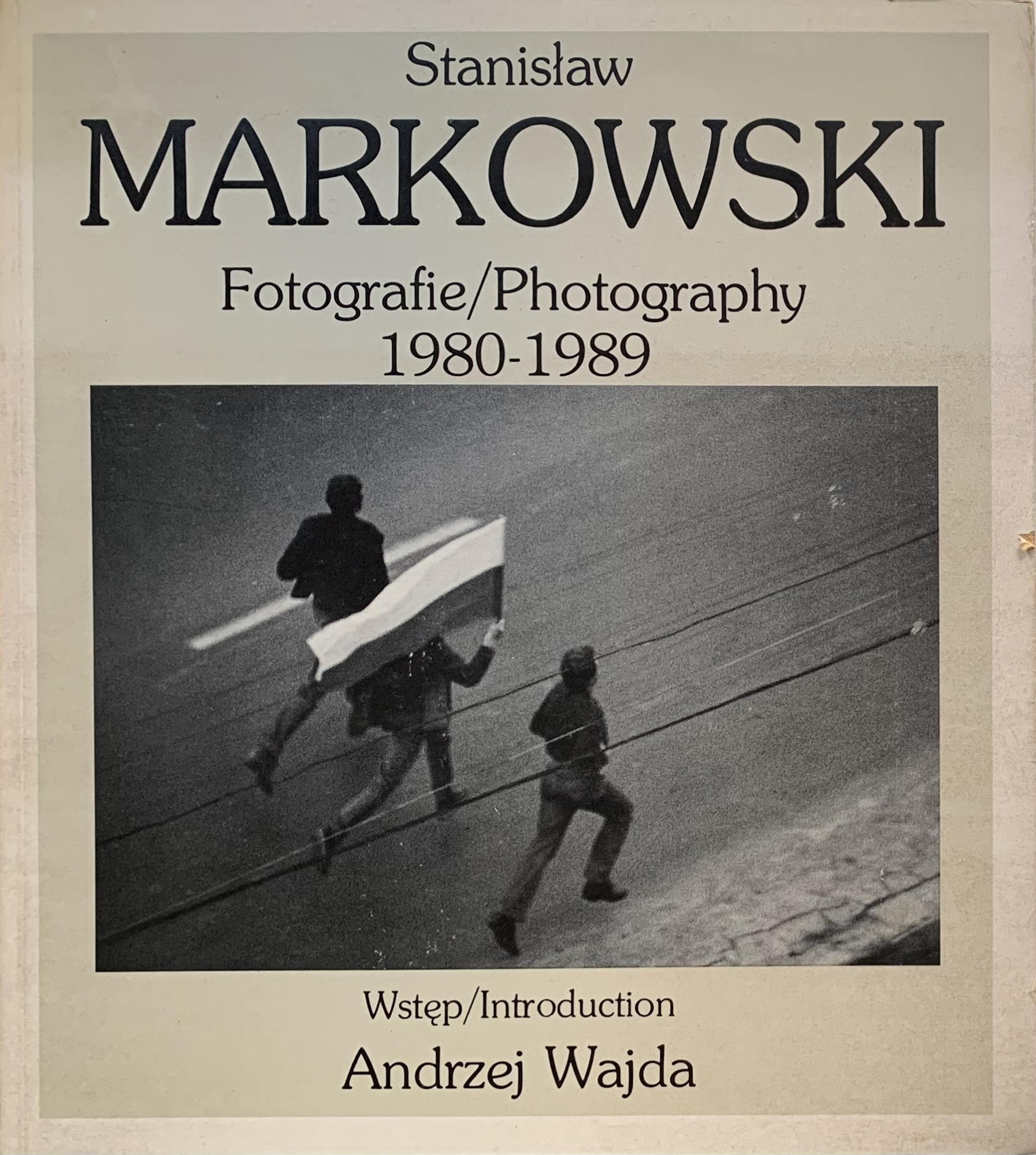Stanislaw Markowski. Fotografie/Photography 1980-1989