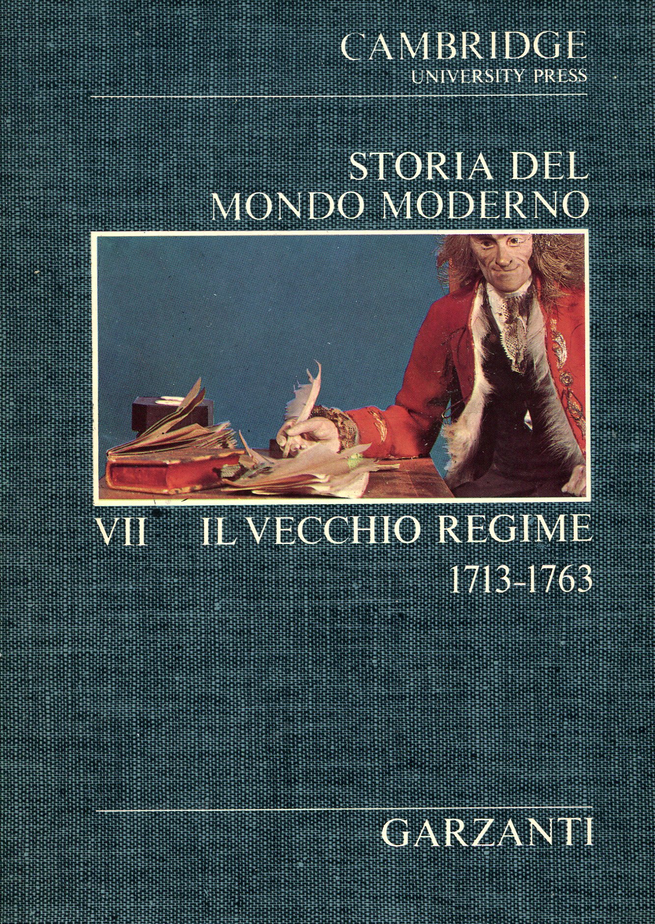 Storia del Mondo Moderno. Volume VII. Il vecchio regime (1713-1763)