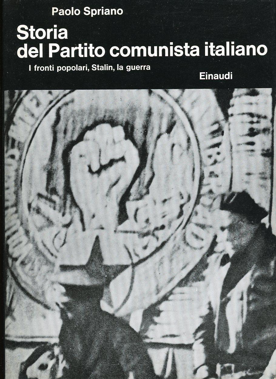 Storia del Partito comunista italiano. III. I fronti popolari, Stalin, …