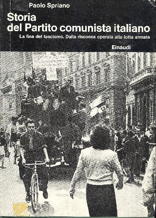Storia del Partito Comunista Italiano. Volume IV. La fine del …
