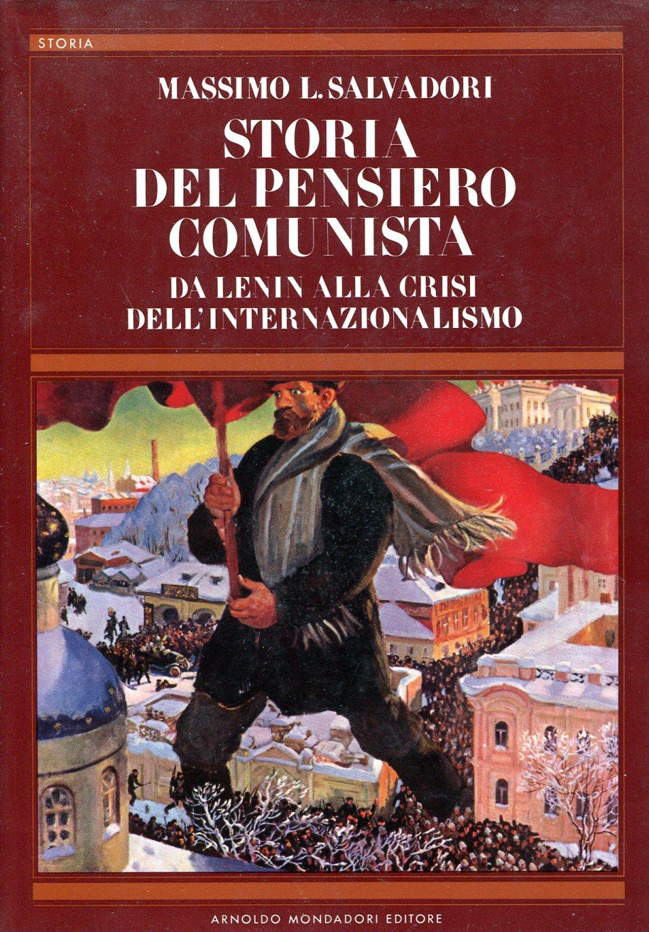 Storia del pensiero comunista da Lenin alla crisi dell'internazionalismo