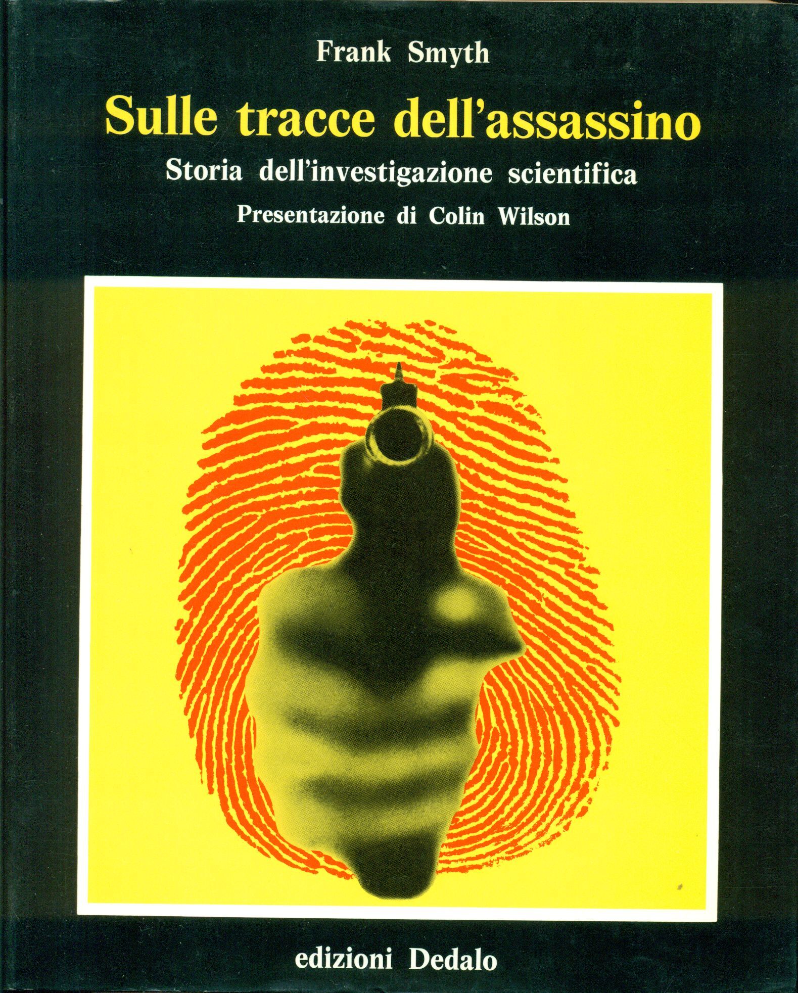 Sulle tracce dell'assassino. Storia dell'investigazione scientifica