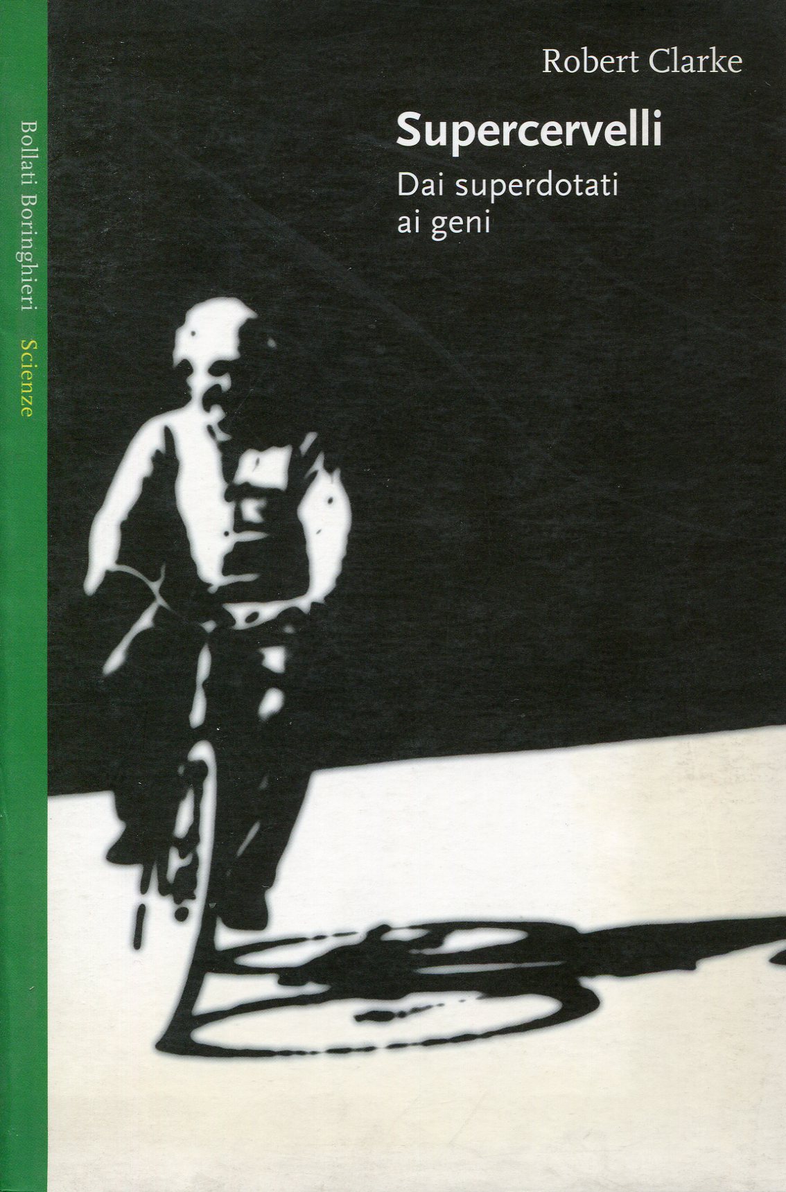 Supercervelli. Dai superdotati ai geni