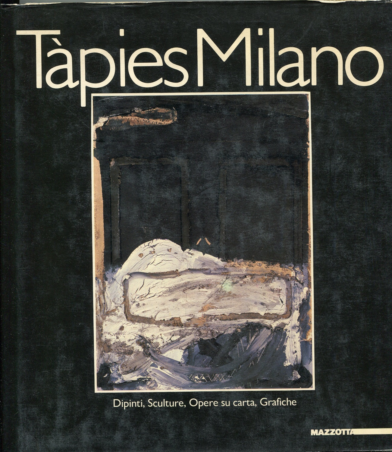 Tàpies Milano. Dipinti, sculture, opere su carta, grafiche