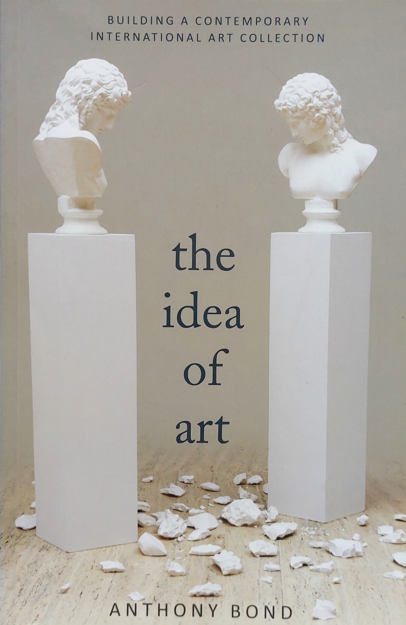 The Idea of Art: Building a Contemporary International Art Collection