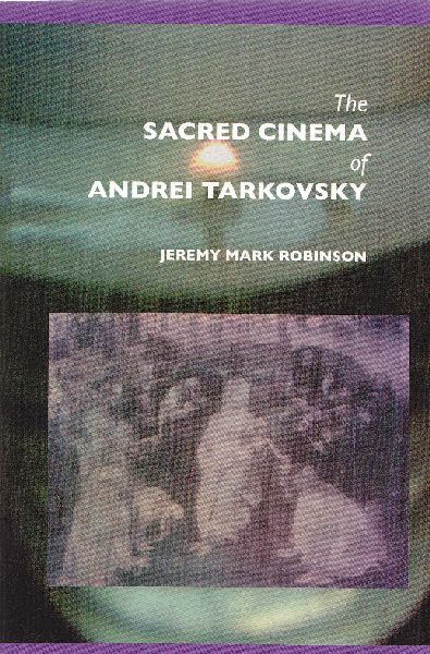The sacred cinema of Andrei Tarkovsky