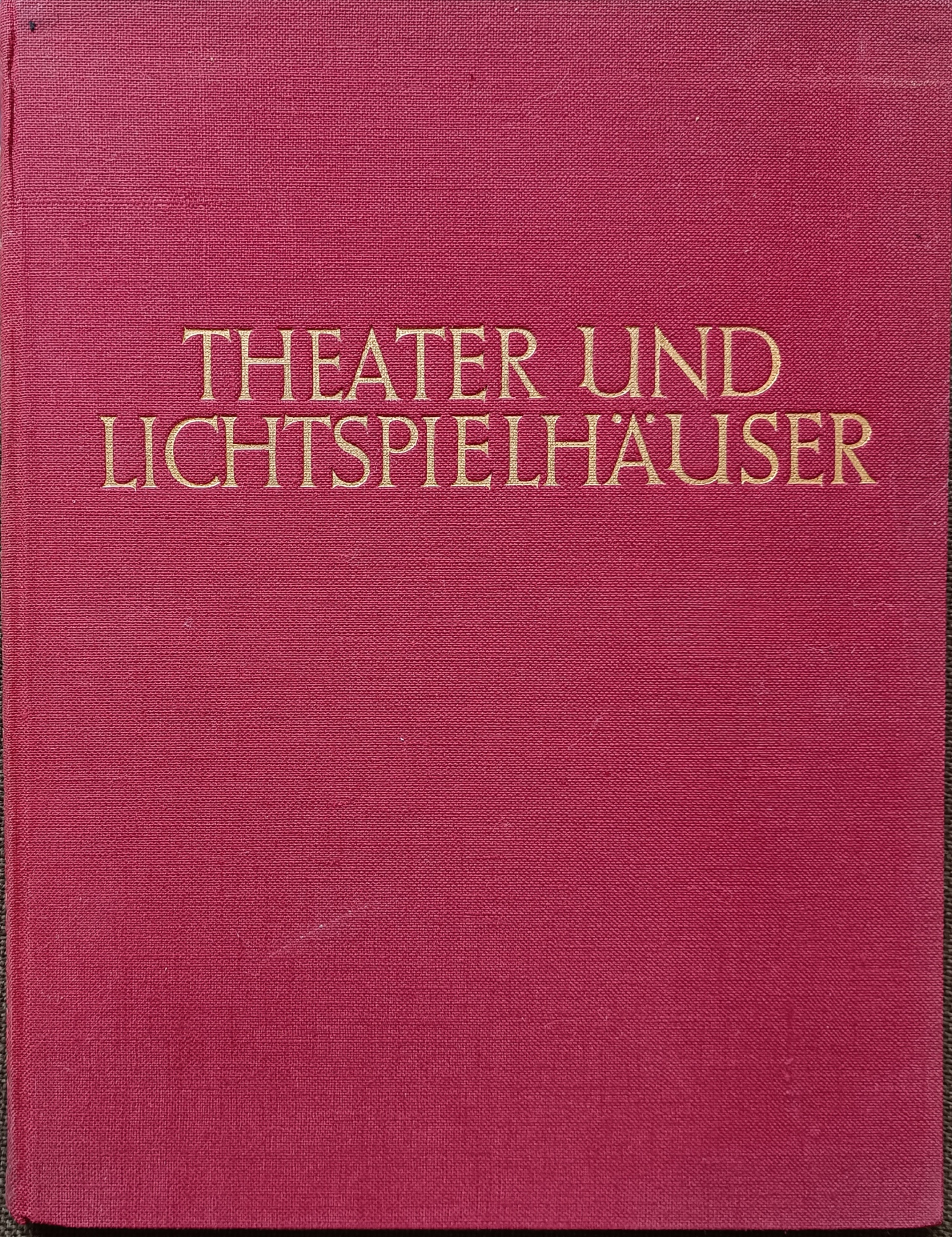 Theater und Lichtspielhäuser