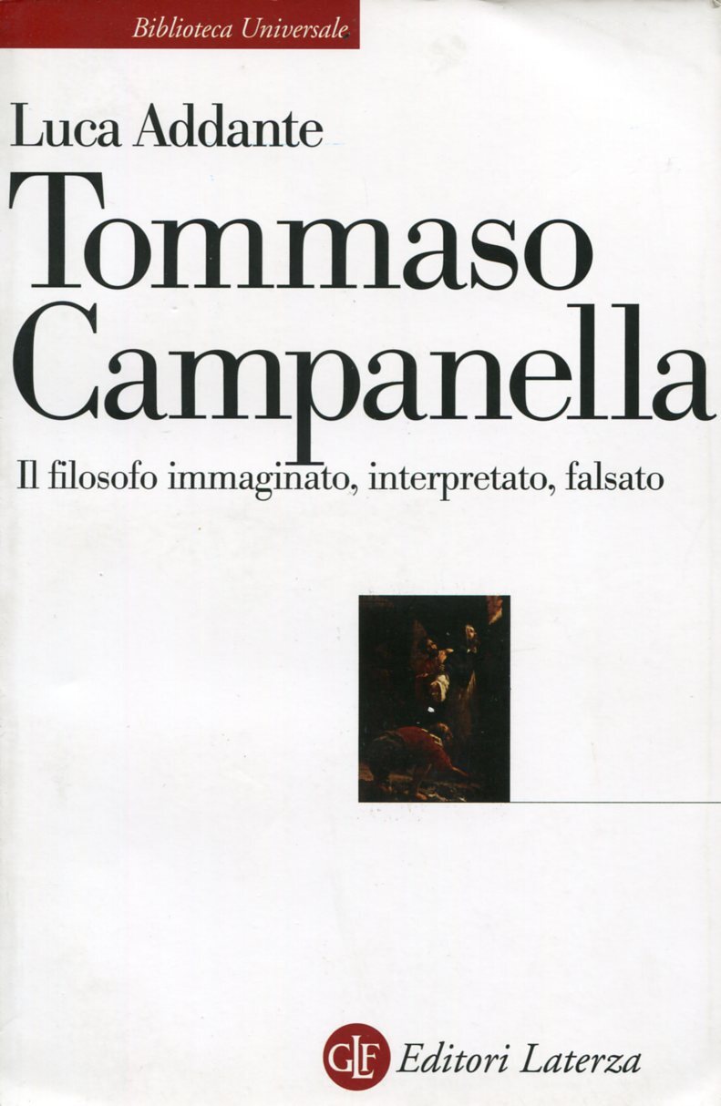 Tommaso Campanella. Il filosofo immaginato, interpretato, falsato
