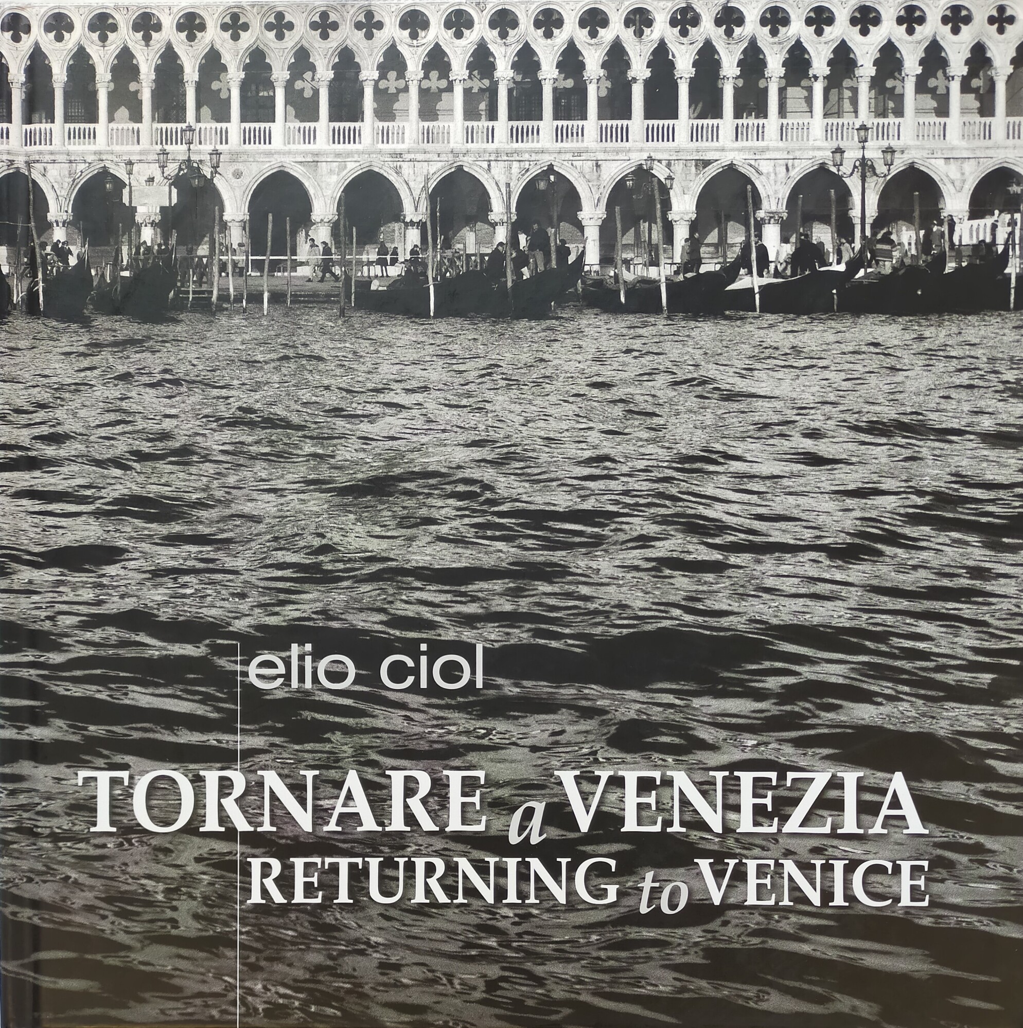 Tornare a Venezia. Returning to Venice
