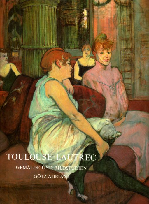 Toulouse-Lautrec. Gemalde und bildstudien