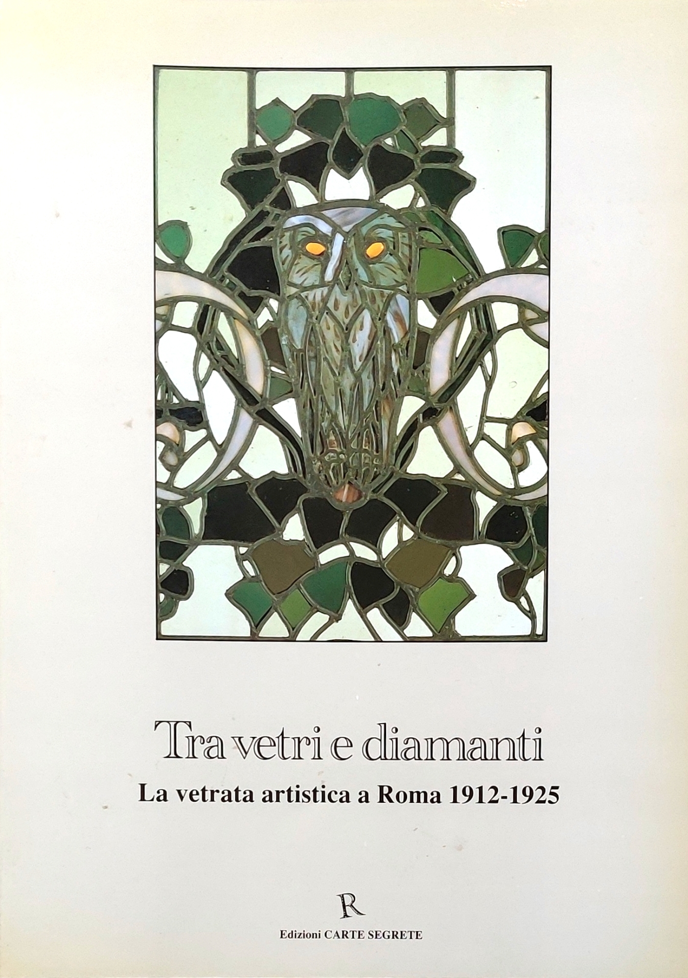 Tra vetri e diamanti. La vetrata artistica a Roma 1912-1925