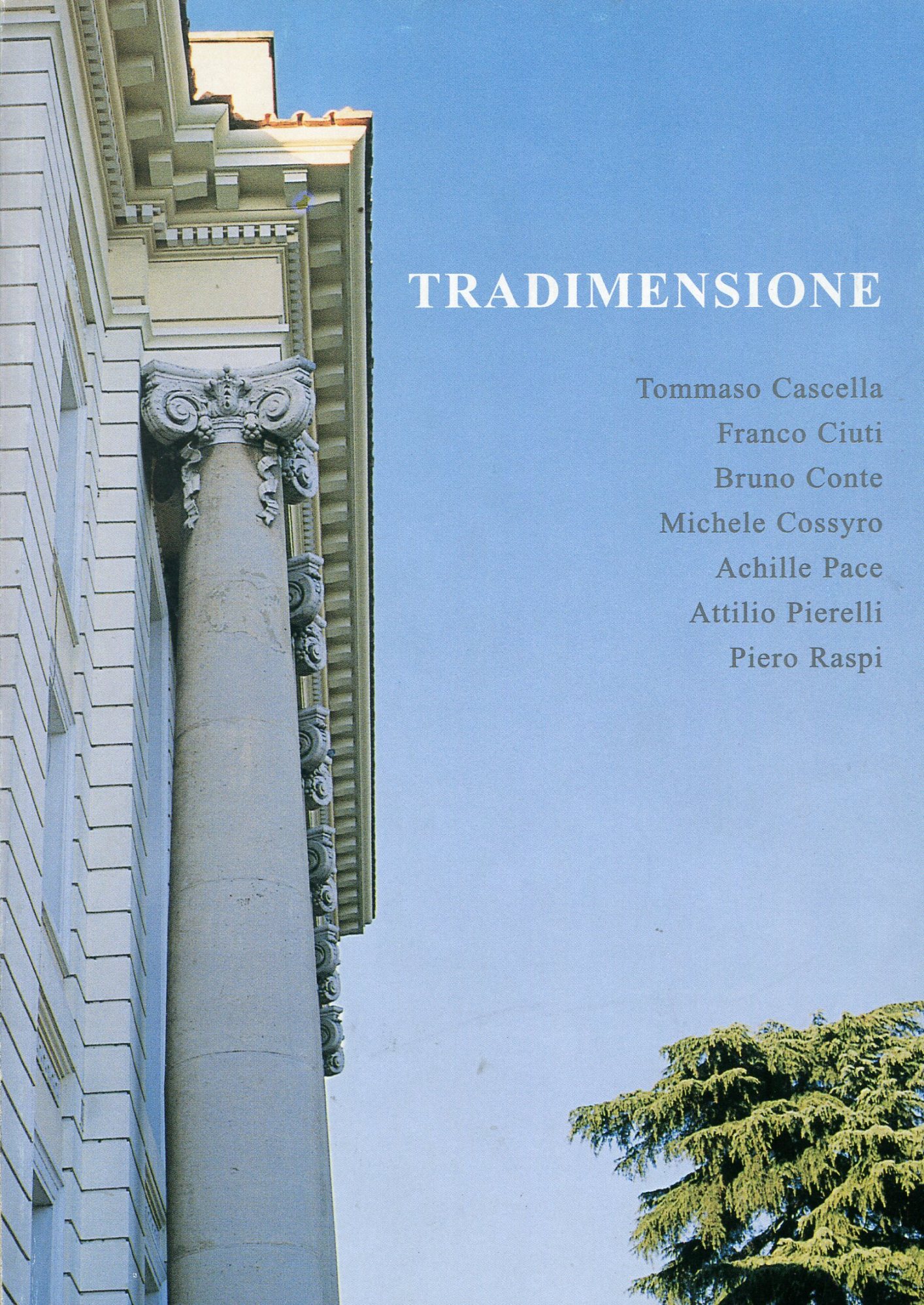 Tradimensione. Tommaso Cascella, Franco Ciuti, Bruno Conte, Michele Cossyro, Achille …