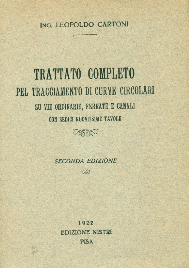 Trattato completo pel tracciamento di curve circolari su vie ordinarie, …