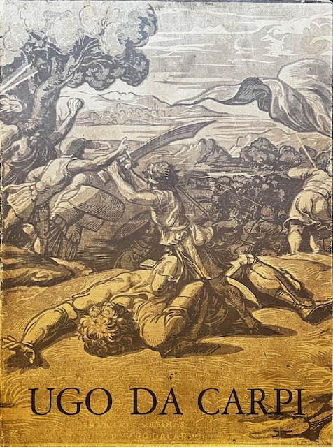 UGO da CARPI (Carpi, 1470 - Roma, 1532) I chiaroscuri …