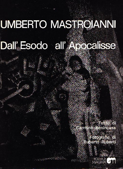 Umberto Mastroianni. Dall'Esodo all'Apocalisse